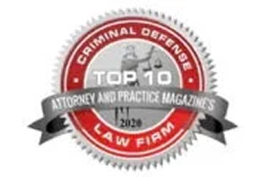 Top 10 Criminal Defense Law Firm 2020 -  Attorney and Practice Magazines