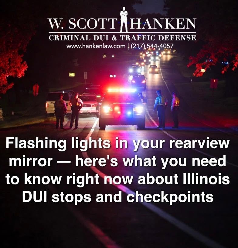 Illinois DUI checkpoint at night with police officers stopping vehicles — W. Scott Hanken, Springfield criminal defense attorney, explains your rights during DUI stops and checkpoints.