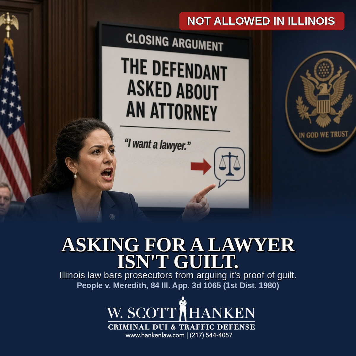 Graphic from Springfield attorney W. Scott Hanken explaining that asking for a lawyer in Illinois is not guilt, showing a prosecutor pointing to a courtroom closing-argument board beneath a red banner reading 