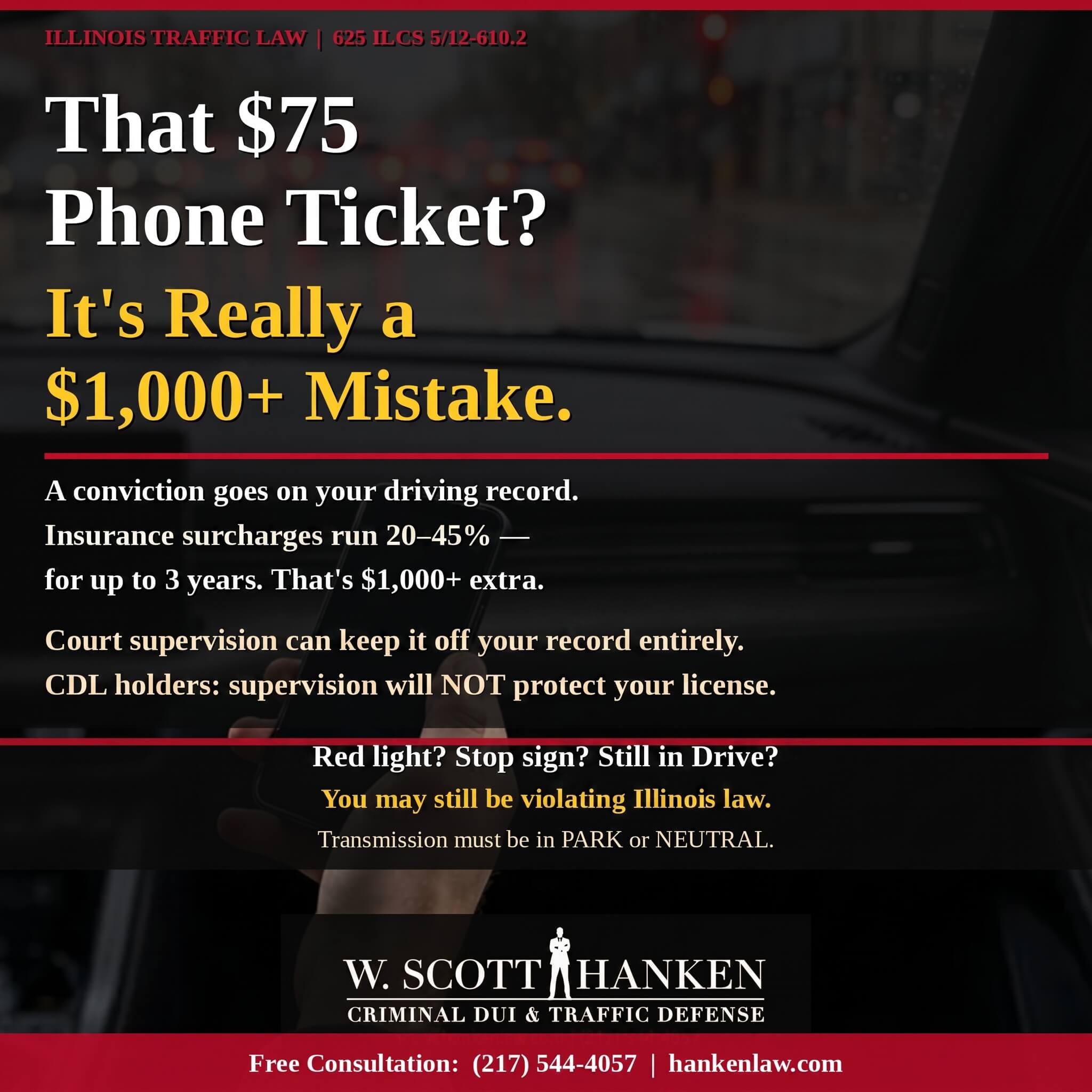 Infographic from Springfield attorney W. Scott Hanken showing the true cost of an Illinois cell phone ticket, including insurance surcharges and a warning that court supervision will not protect a CDL.
