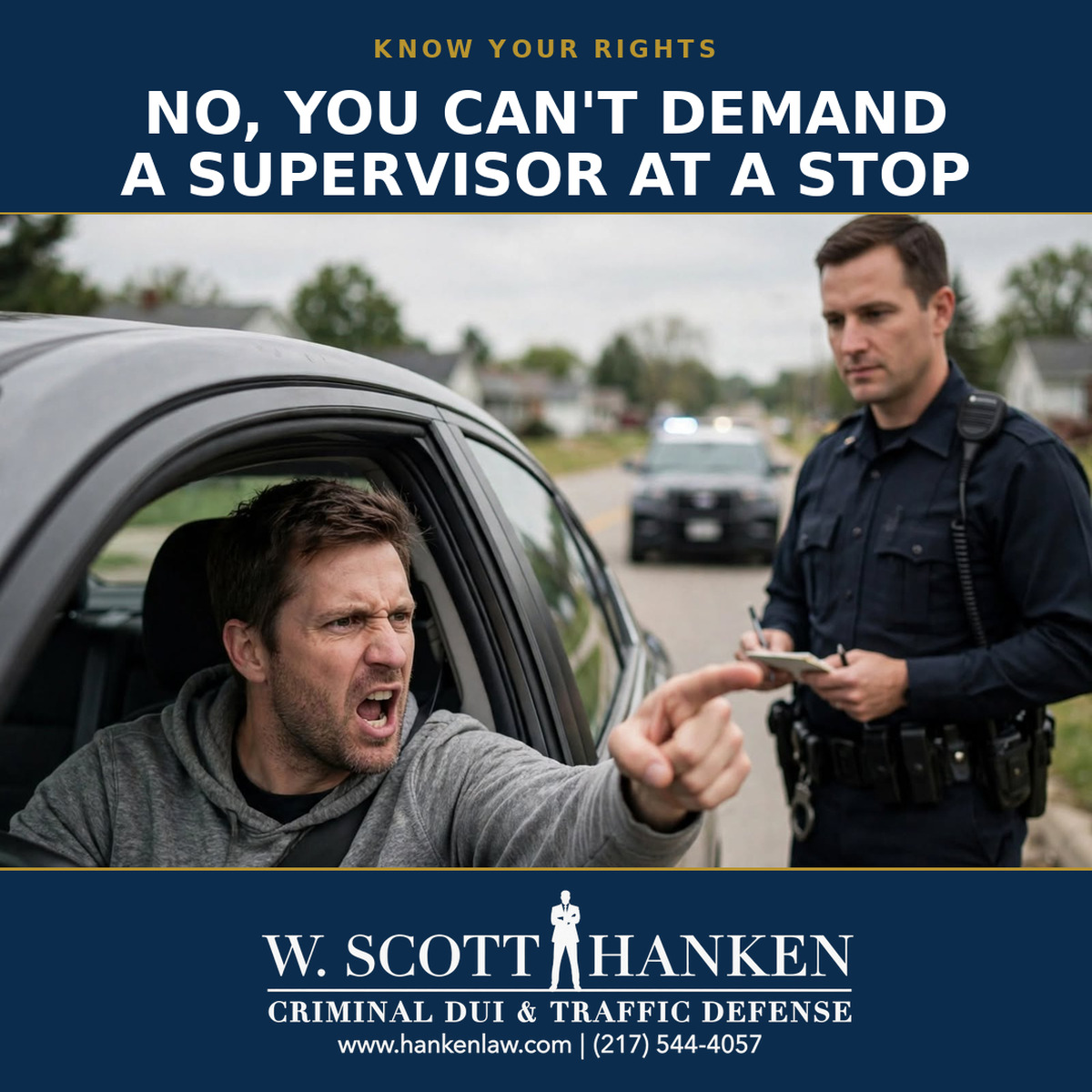 An angry driver shouts at a police officer writing a citation, illustrating Illinois traffic stop supervisor rights explained by attorney W. Scott Hanken.