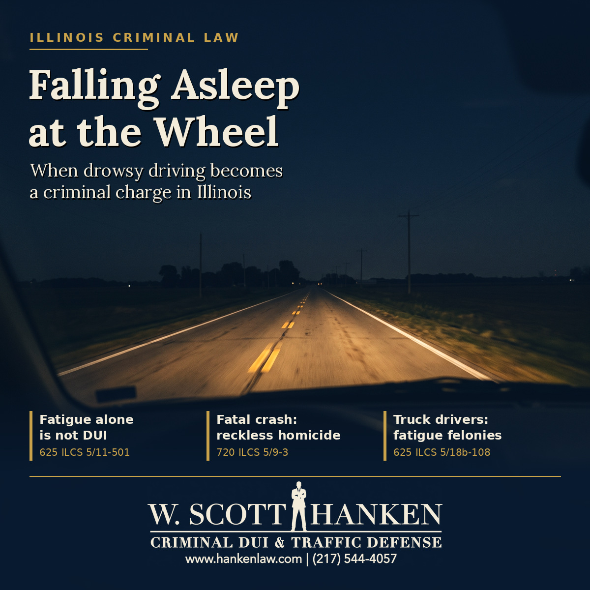 Night view through a car windshield of an empty rural Illinois highway, illustrating Illinois drowsy driving charges, with the W. Scott Hanken, Attorney at Law logo and the title Falling Asleep at the Wheel.